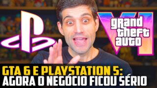 GTA 6 e Playstation: AGORA o negócio FICOU SÉRIO