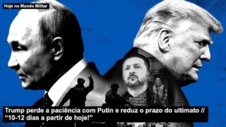 Trump perde a paciência com Putin e reduz o prazo do ultimato – “10-12 dias a partir de hoje!”