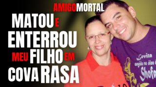 AMIGO E SÓCIO ROUBOU, MATOU E ENTERROU MEU FILHO EM COVA RASA – ENTREVISTA MÃE QUE BUSCA ASSASSINO