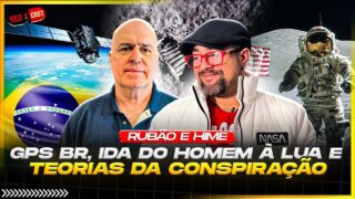 DEBATE: RUBÃO X HIME – GPS BR, IDA DO HOMEM Á LUA E TEORIAS DA CONSPIRAÇÃO!