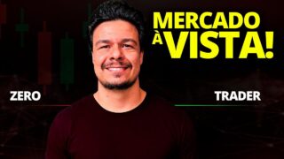 Do Zero ao Trade com Lucro Começando pelo Mercado a Vista