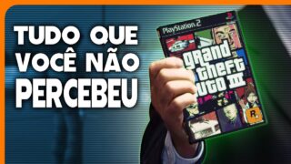 GTA III: O DOCUMENTÁRIO PARTE “B”