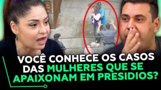 MULHERES QUE SE ATRAEM EM PRESIDÍOS – Madeleine Lacsko no Engenharia Reversa