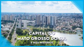 Mistérios e Realidade de Campo Grande – MS