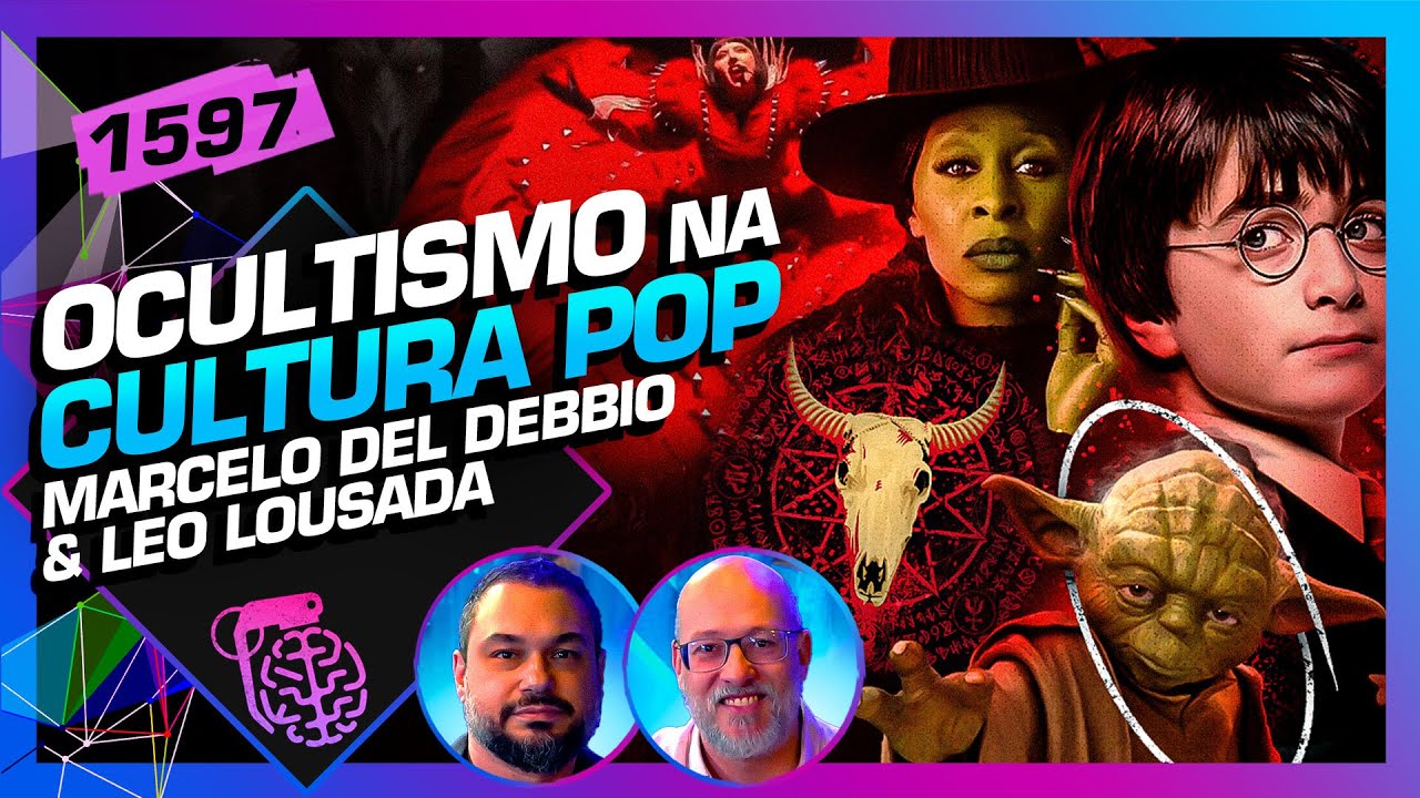 OCULTISMO NA CULTURA POP: LEO LOUSADA E MARCELO DEL DEBBIO – Inteligência Ltda.Podcast #1597