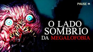 Os Piores Casos de Megalofobia