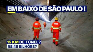 R$ 45 BILHÕES Embaixo de São Paulo? A Maior Obra Subterrânea do Brasil!