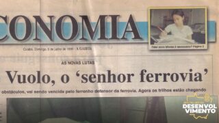 Trilhos do Desenvolvimento Episódio 12 – A Ferrovia em Mato Grosso