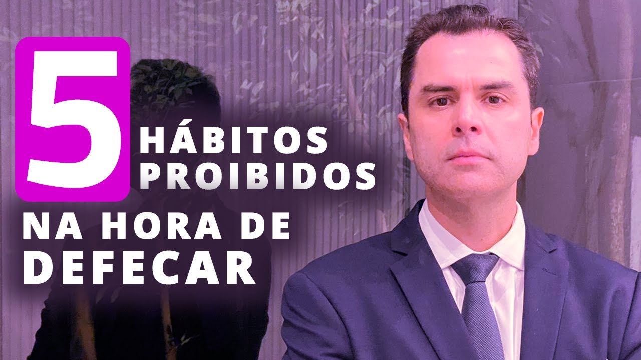 05 Péssimos Hábitos na Hora de Defecar! Dr. Fernando Lemos – Planeta Intestino
