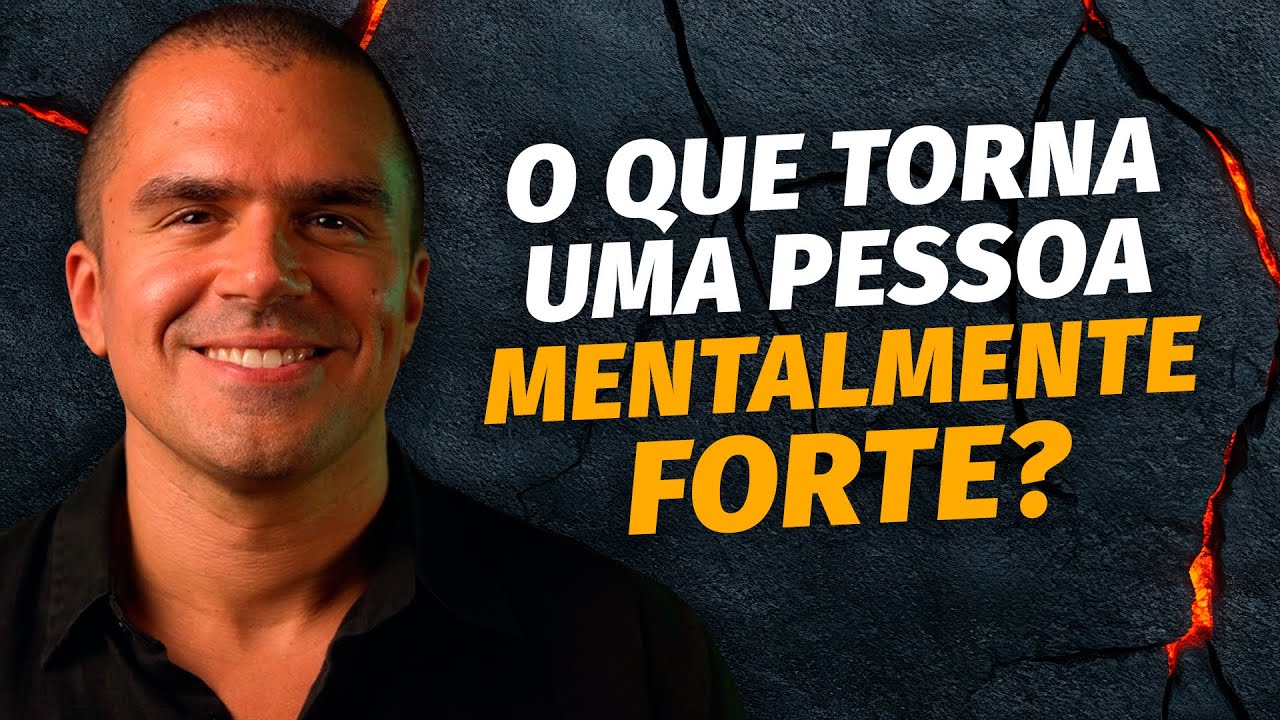 13 maneiras de FORTALECER SUA MENTE e aumentar sua RESILIÊNCIA