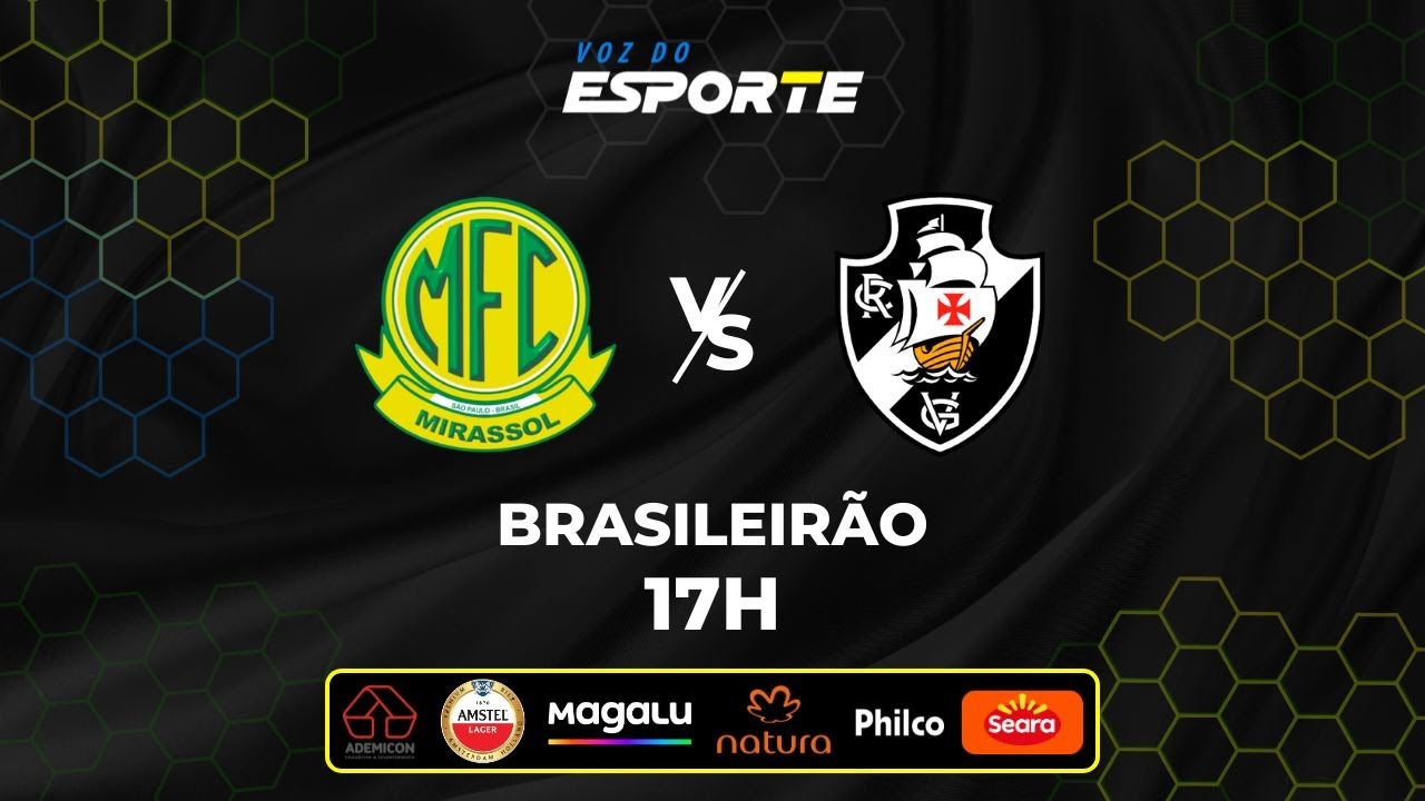 MIRASSOL X VASCO – AO VIVO | CAMPEONATO BRASILEIRO – 02/08/2025