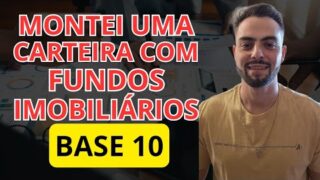 CARTEIRA PODEROSA COM FUNDOS IMOBILIÁRIOS BASE 10 PARA RENDA PASSIVA!