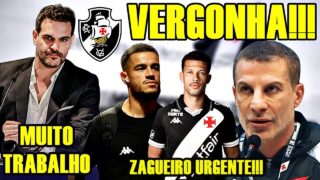 REFORÇOS URGENTE!!! COUTINHO FORA | PRÓXIMOS JOGOS e MAIS ÚLTIMAS NOTÍCIAS DO VASCO