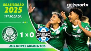 PALMEIRAS 1 X 0 GRÊMIO | MELHORES MOMENTOS | 17ª RODADA BRASILEIRÃO 2025 | ge.globo
