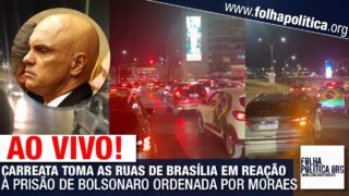 AO VIVO: CARREATA TOMA AS RUAS DE BRASÍLIA EM REAÇÃO À PRISÃO DE BOLSONARO ORDENADA POR MORAES