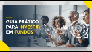 GUIA COMPLETO DE FUNDOS DE INVESTIMENTO E COMO ESCOLHER PARA SUA CARTEIRA
