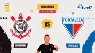 Corinthians x Fortaleza | AO VIVO | Campeonato Brasileiro 2025 | Rádio Craque Neto