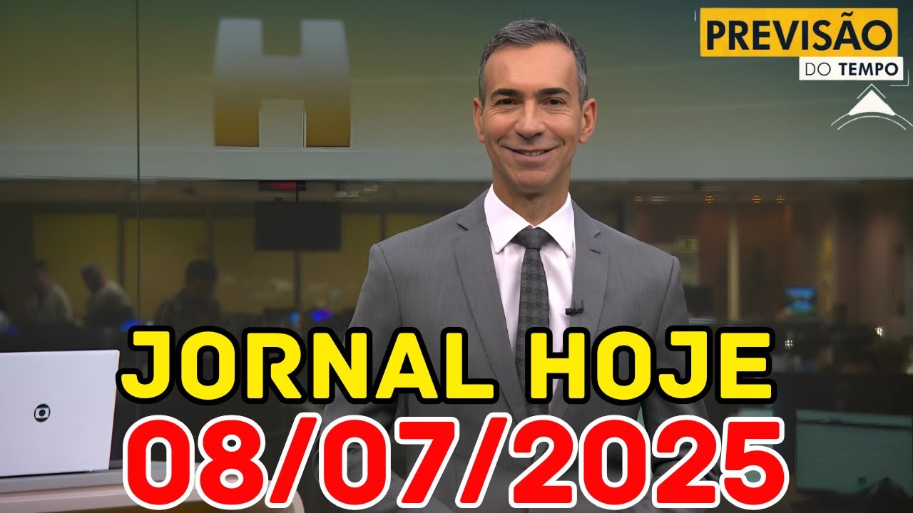 JORNAL HOJE – PREVISÃO DO TEMPO – 08/07/2025 / TERÇA FEIRA
