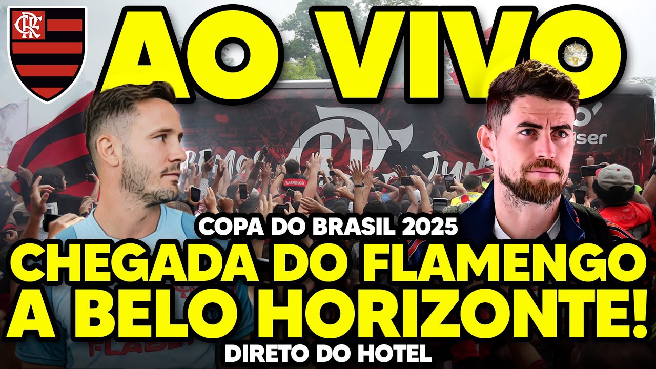 AO VIVO: FLAMENGO CHEGA A MINAS GERAIS! FESTA DA TORCIDA | COPA DO BRASIL 2025 | DIRETO DO HOTEL