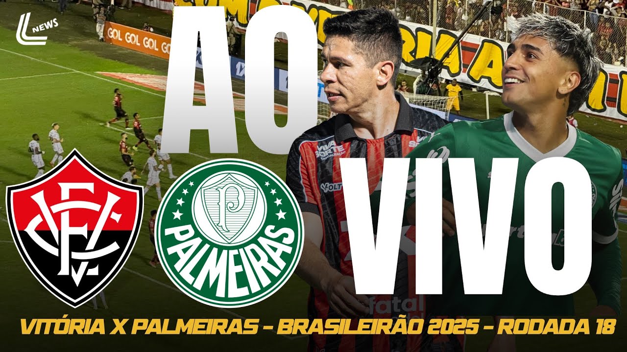 PALMEIRAS X VITÓRIA AO VIVO DIRETO DO BARRADÃO – BRASILEIRÃO 2025 – 18ª RODADA