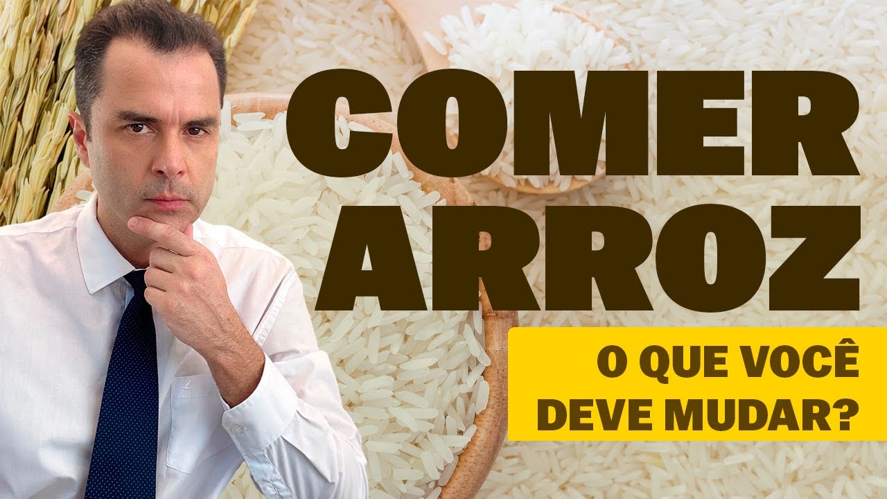 Comer Arroz! O que você deve mudar?