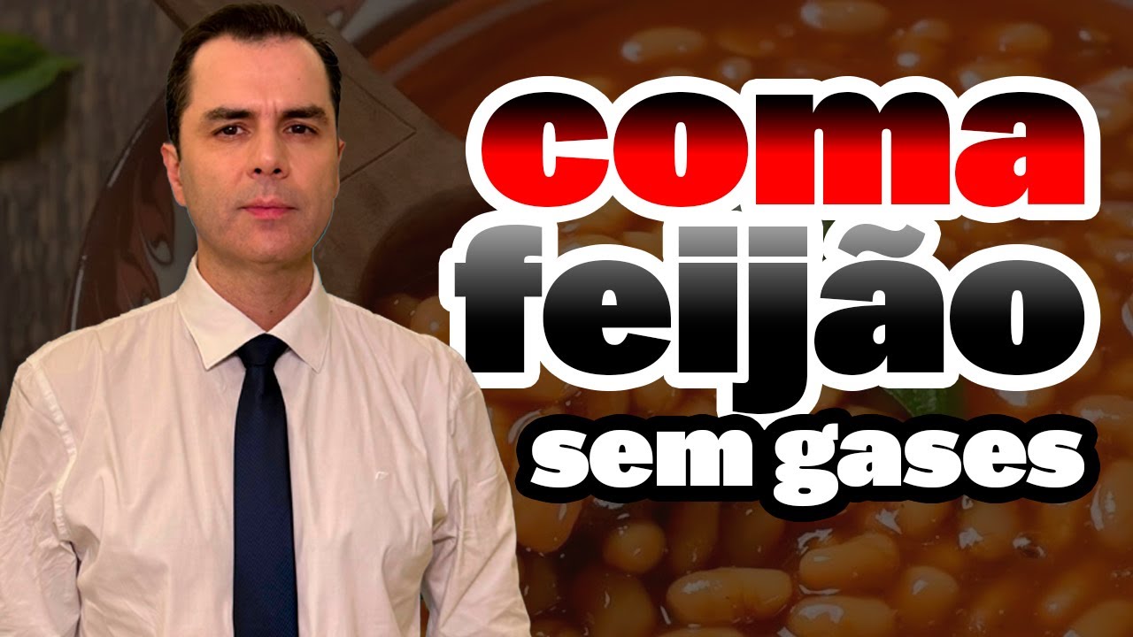 Feijão! Como não dar GASES? Dicas do Especialista Dr. Fernando Lemos