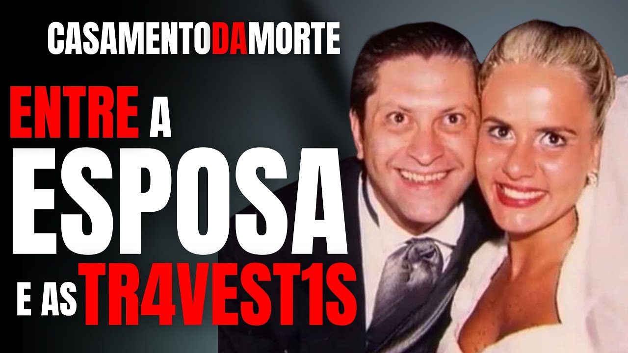 ENTRE A ESPOSA, DROGAS E TRAVESTIS DE PROGRAMA – FERNANDA ORFALI E SERGIO NAHAS – CRIME EM FAMÍLIA