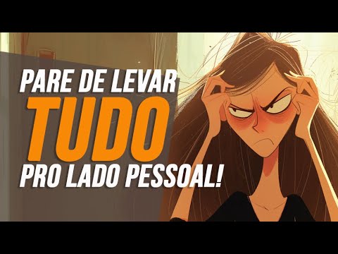 Como PARAR DE SE OFENDER FÁCIL (e Recuperar Sua Paz)