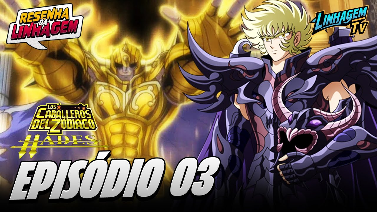 CAVALEIROS DO ZODÍACO: A SAGA DE HADES EP 03 | RESENHA DA LINHAGEM