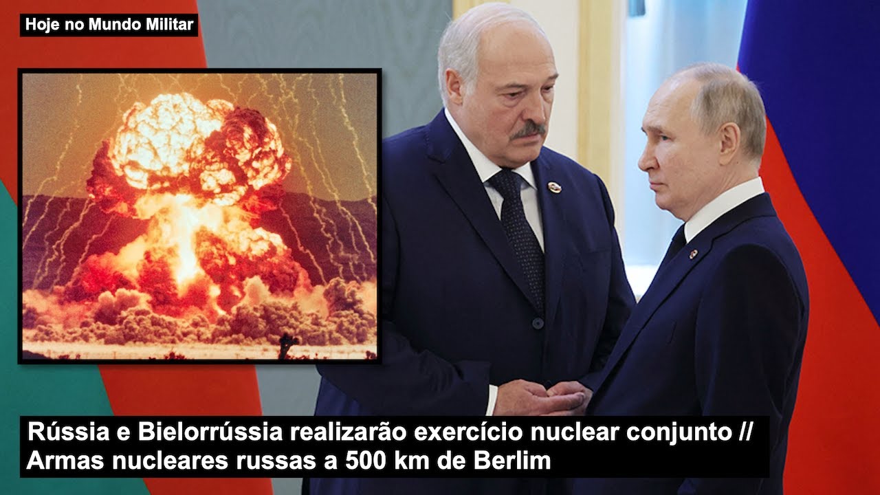 Rússia e Bielorrússia realizarão exercício nuclear – Armas nucleares russas a 500 km de Berlim