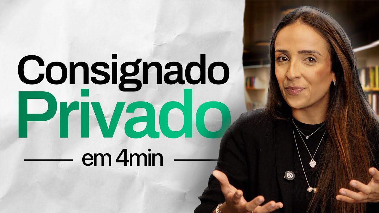 Novo Consignado Privado: entenda TUDO em 4 minutos (ou menos)