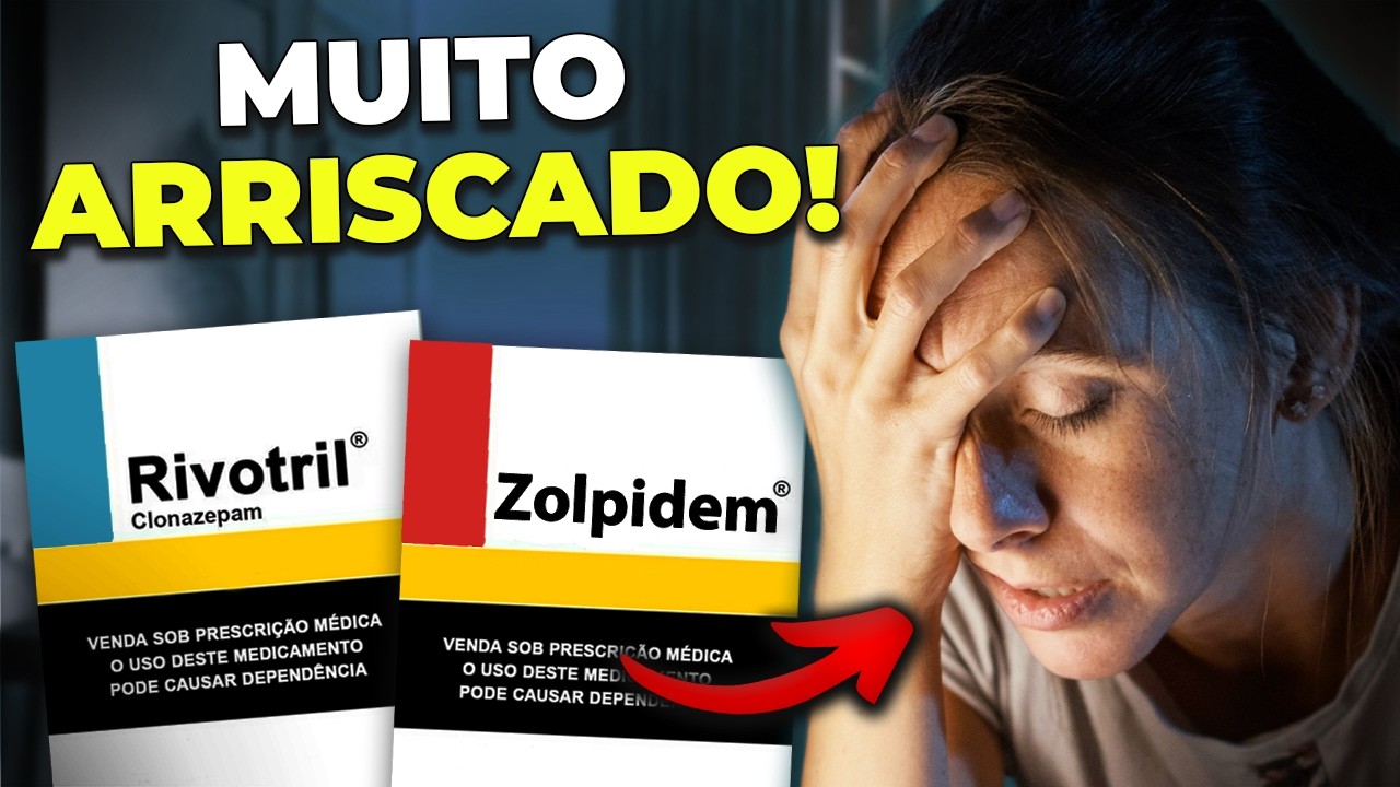 Por que EU NÃO TOMARIA RIVOTRIL OU ZOLPIDEM para DORMIR