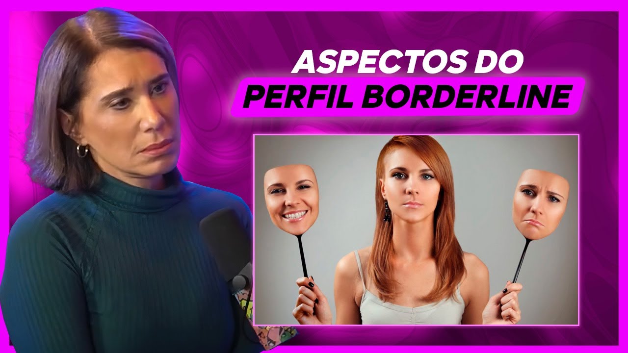 O que é ser um Borderline?  | ANA BEATRIZ
