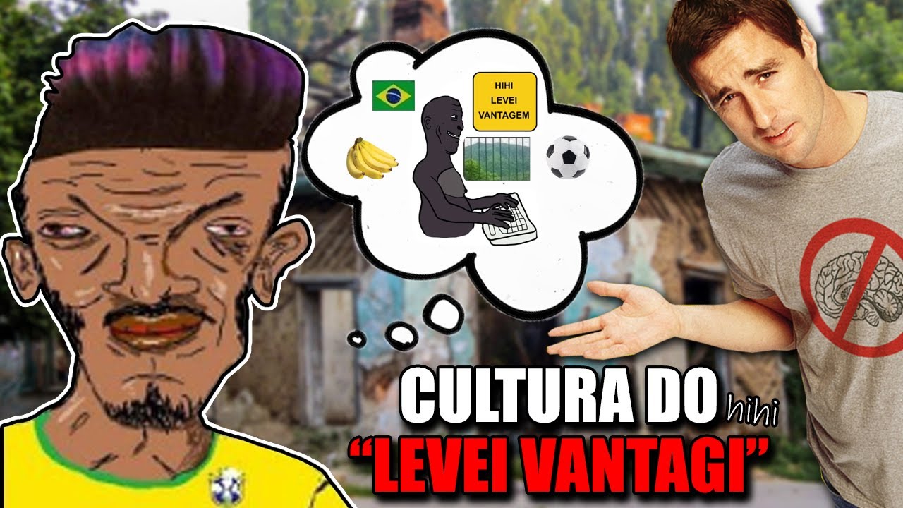 Cultura Bostileira do “Hihi LEVEI VANTAGI” 🐒
