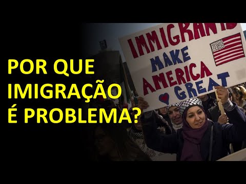 Por que imigração é problema?