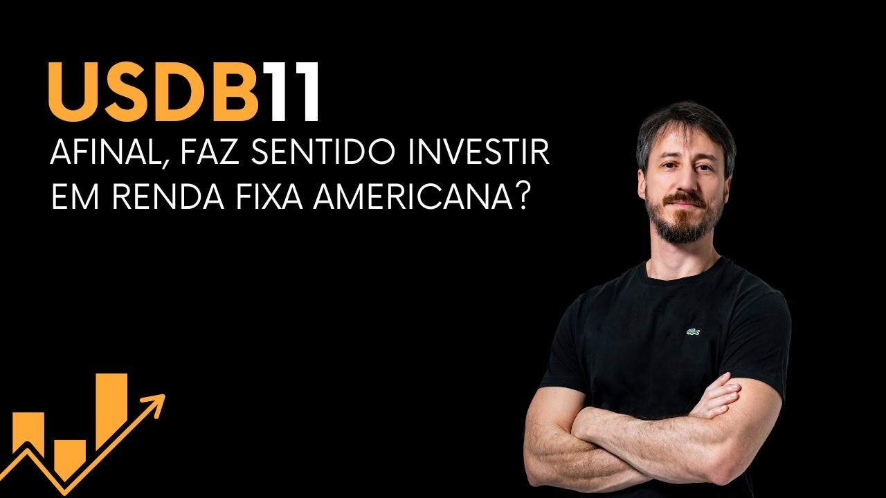 USDB11 – Faz sentido investir em renda fixa americana ? O resultado pode te surpreender….