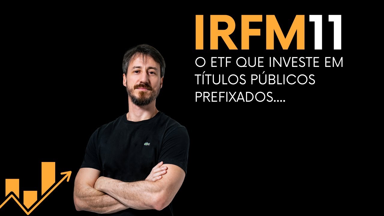 IRFM11 , o ETF que investe em títulos públicos prefixados…