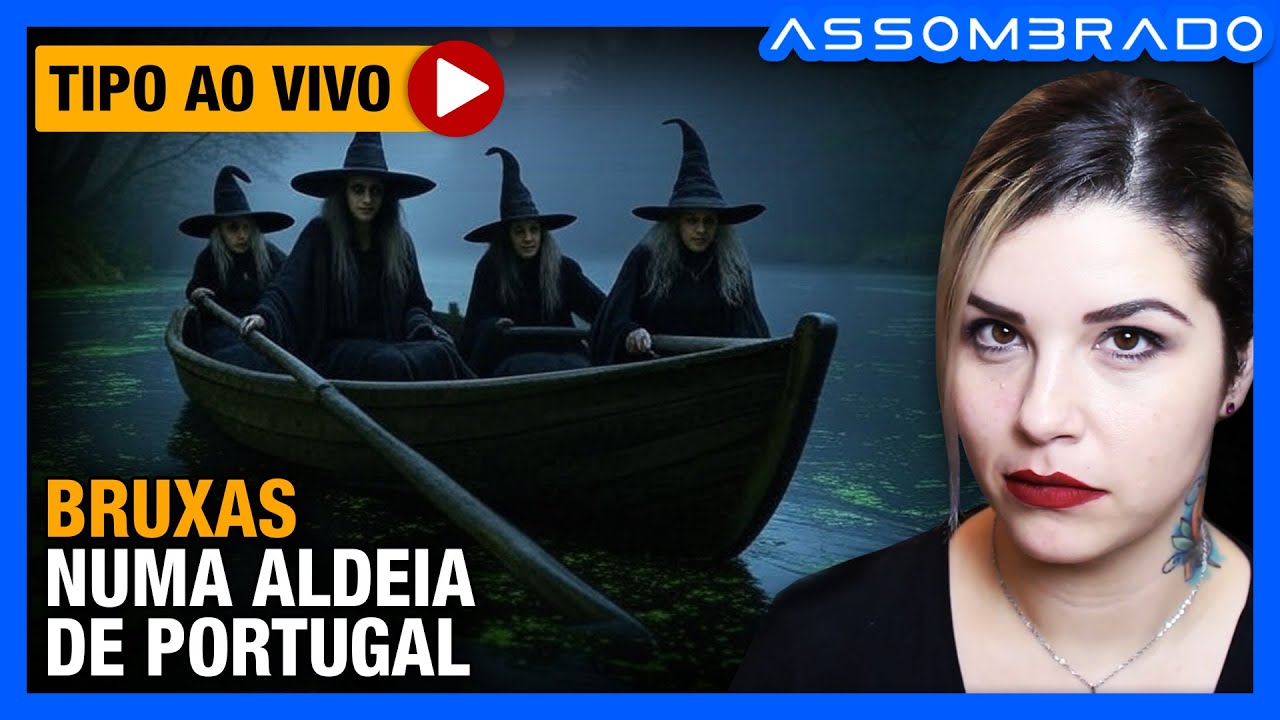 ELAS USAVAM O BARCO TODA NOITE PARA CRUZAR O RIO… – “BRUXAS NUMA ALDEIA DE PORTUGAL”