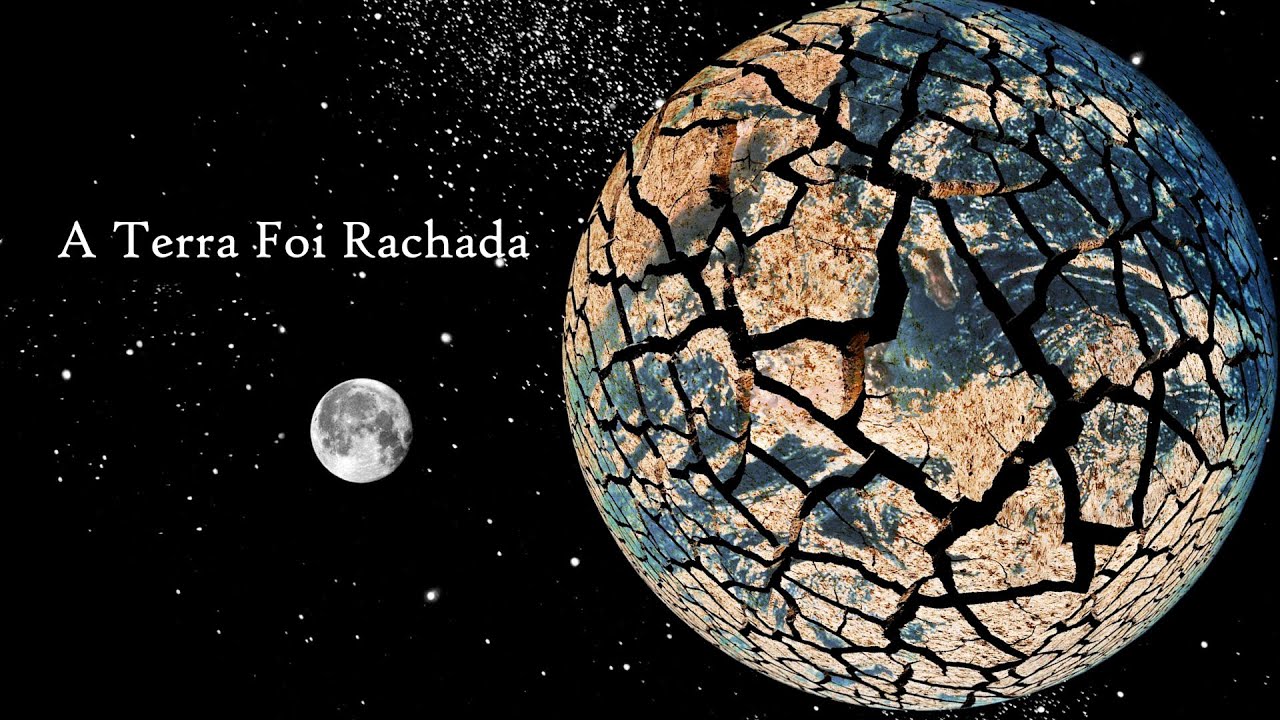 A Terra Foi Rachada