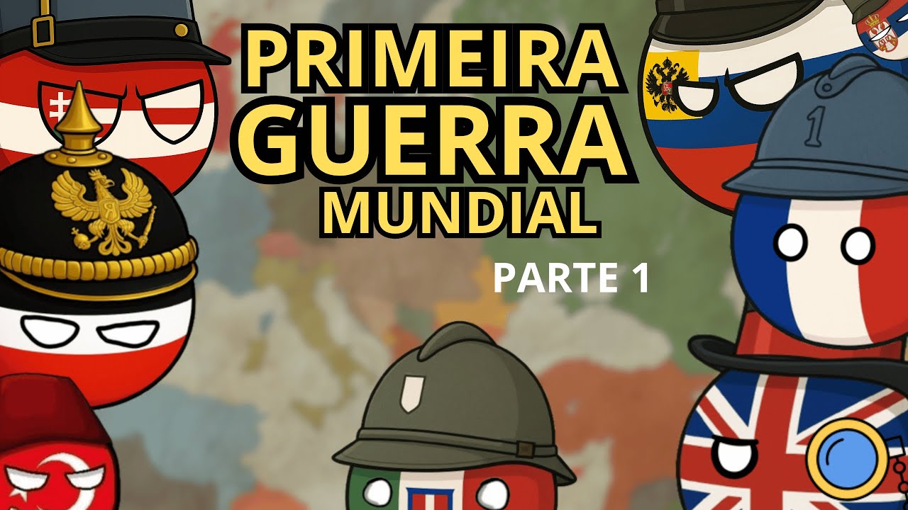 A Primeira Guerra Mundial – Parte 1