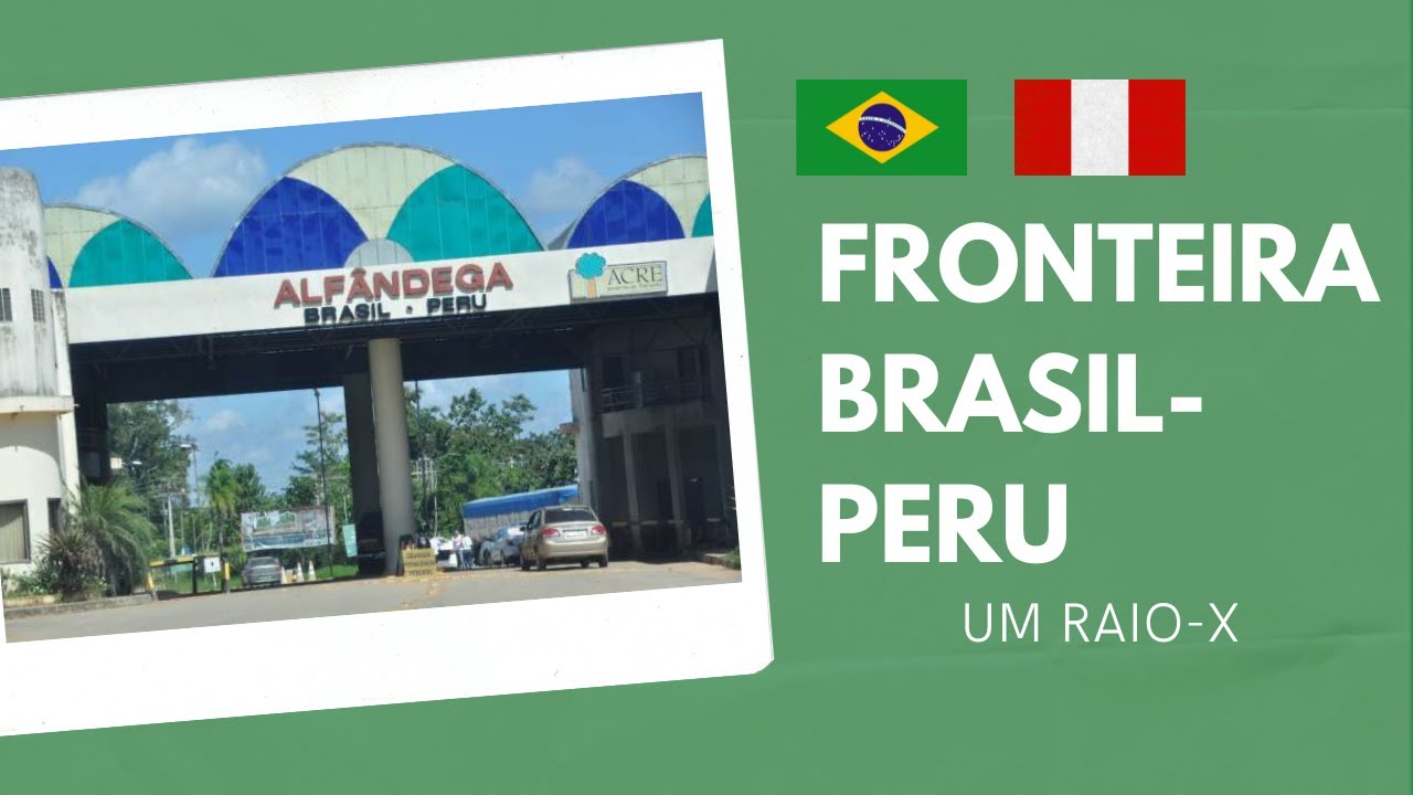 FRONTEIRA BRASIL-PERU: UM RAIO-X