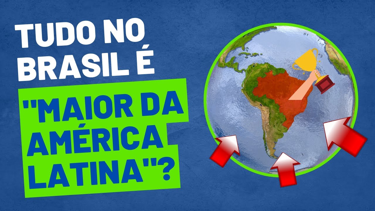Tudo no Brasil é “O MAIOR DA AMÉRICA LATINA”?