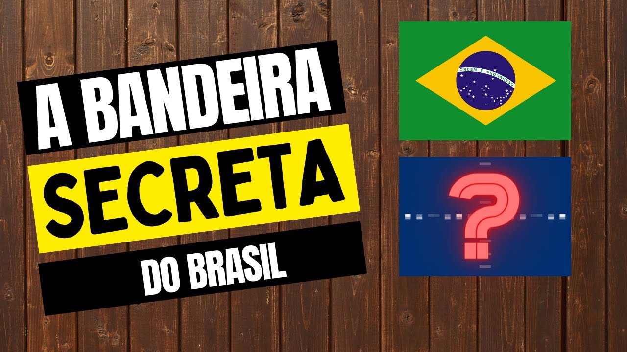 A BANDEIRA SECRETA DO BRASIL