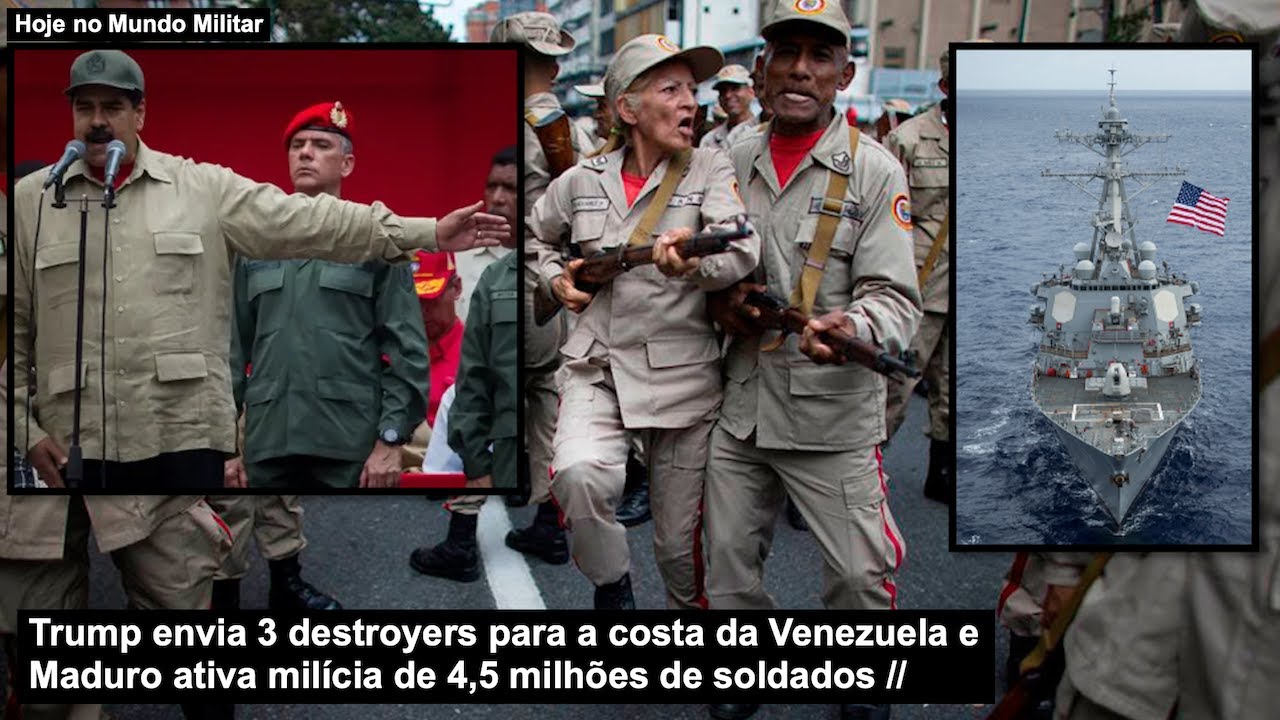 Trump envia 3 destroyers para a costa da Venezuela e Maduro ativa milícia de 4,5 milhões de soldados