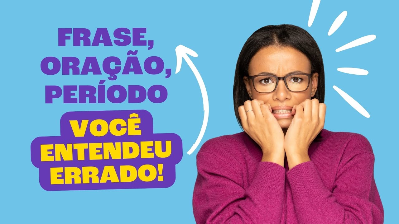 Qual a diferença entre FRASE, ORAÇÃO e PERÍODO?