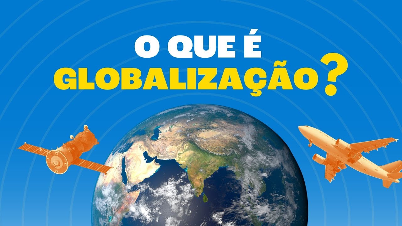 O que é Globalização? Prepare-se para o ENEM do jeito certo!