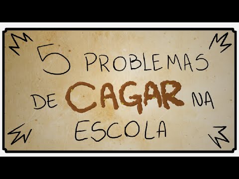 5 PROBLEMAS DE CAGAR NA ESCOLA