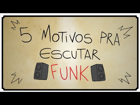5 MOTIVOS PRA ESCUTAR FUNK