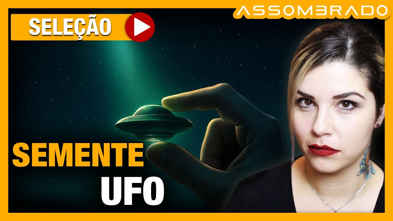 O QUE PODE NASCER DE UMA SEMENTE ALIENÍGENA? – SEMENTE EXTRATERRESTRE?