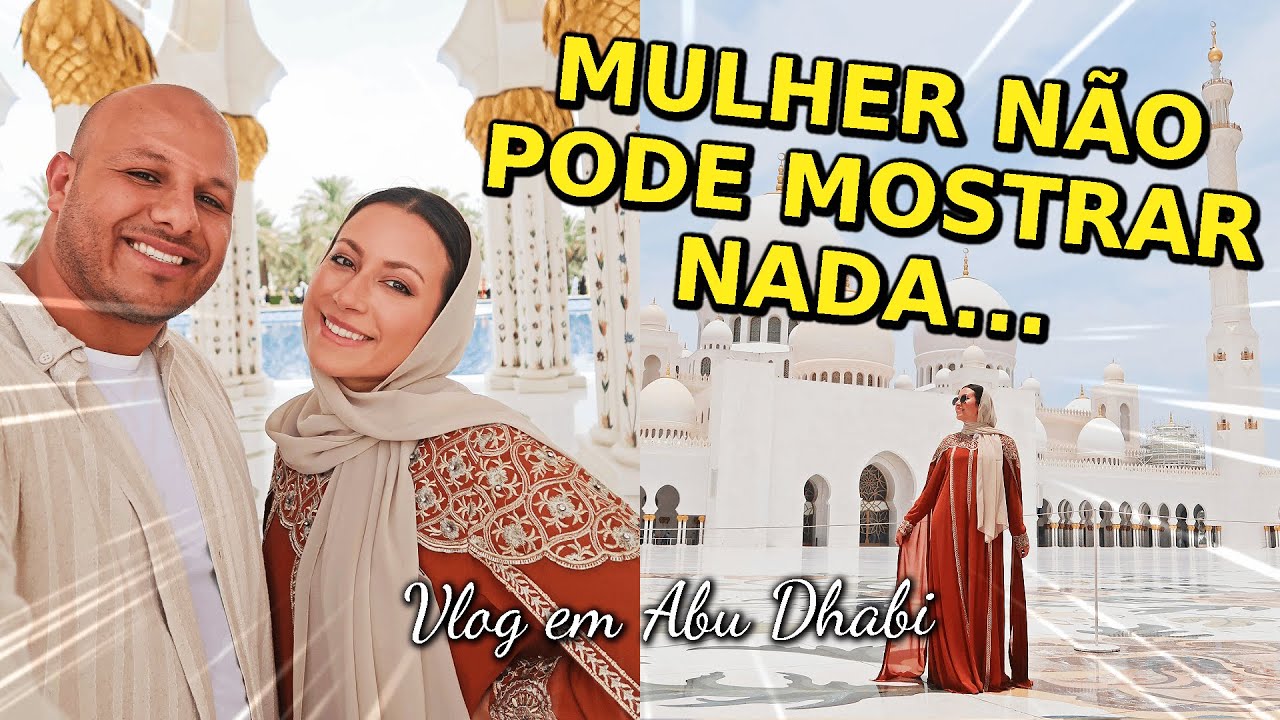 TIVE QUE USAR VÉU! Mesquita Sheikh Zayed em Abu Dhabi | Brasileira no Egito
